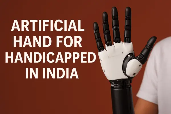 Artificial Hand for Handicapped in India – Types, Price & Best Prosthetic Hands